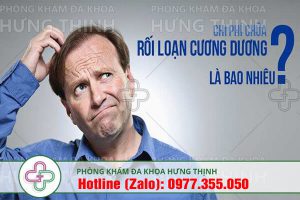 chi phí chữa rối loạn cương dương tại Hưng Thịnh